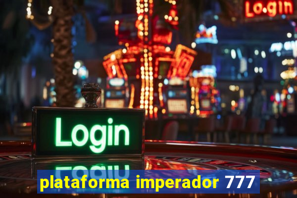 plataforma imperador 777
